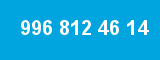 996 812 46 14